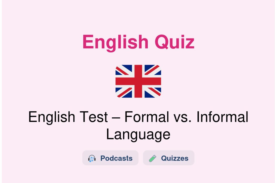 🎓 English Test – Formal vs. Informal Language