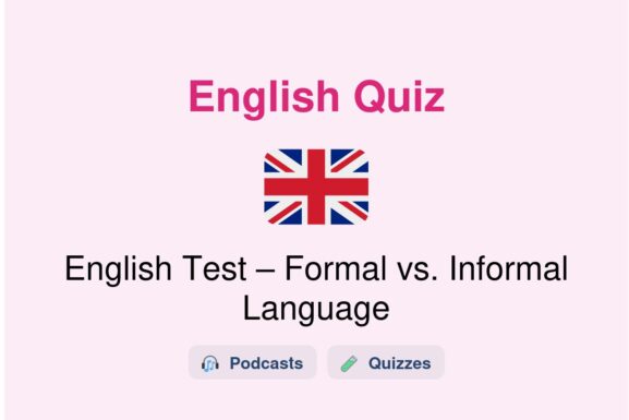 🎓 English Test – Formal vs. Informal Language
