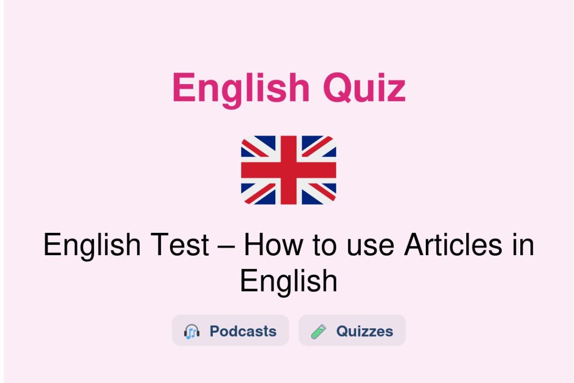 🎓 English Test – How to use Articles in English