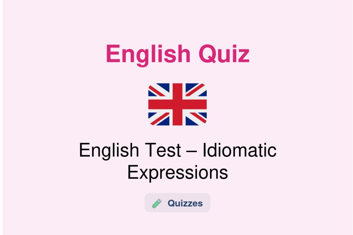 🎓 English Test – Idiomatic Expressions