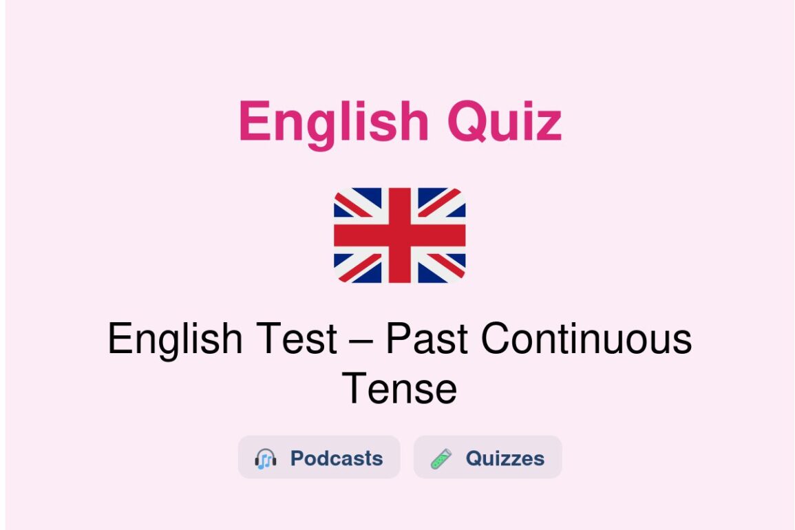 🎓 English Test – Past Continuous Tense