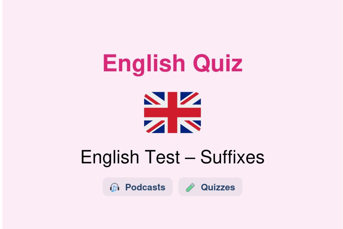 🎓 English Test – Suffixes