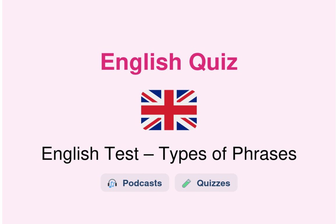 🎓 English Test – Types of Phrases