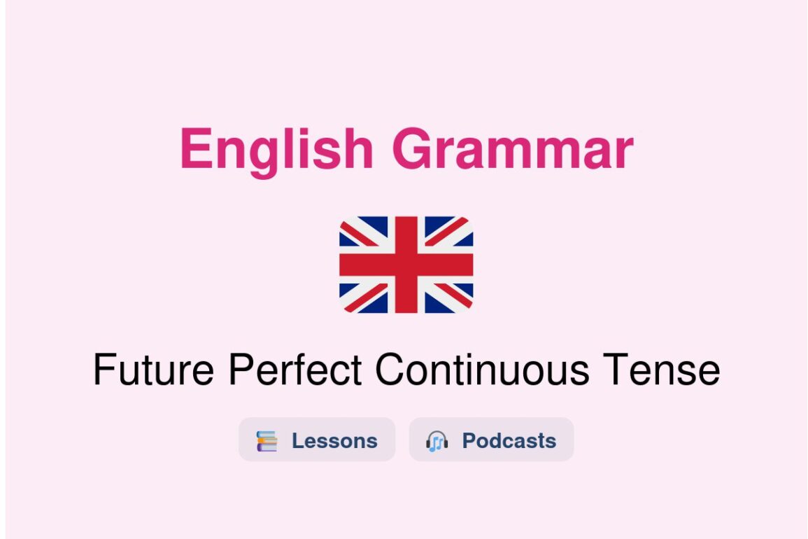 ✈️ Future Perfect Continuous Tense