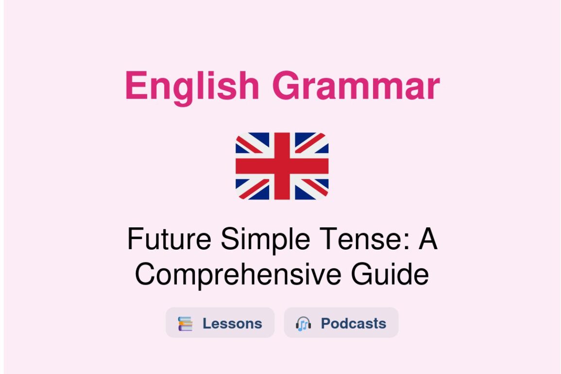 ✈️ Future Simple Tense: A Comprehensive Guide