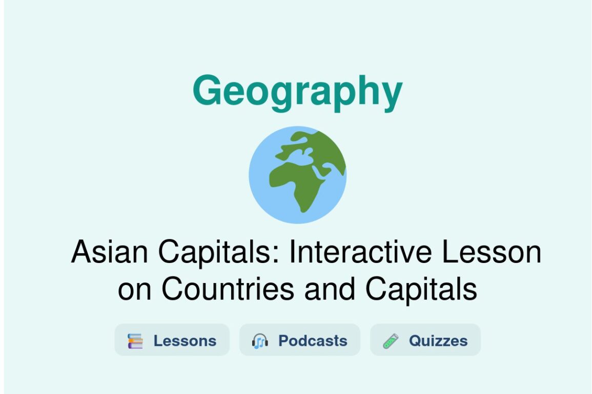 🎓 Asian Capitals: Interactive Lesson on Countries and Capitals