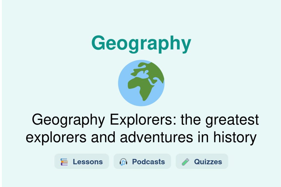 🎓 Geography Explorers: the greatest explorers and adventures in history