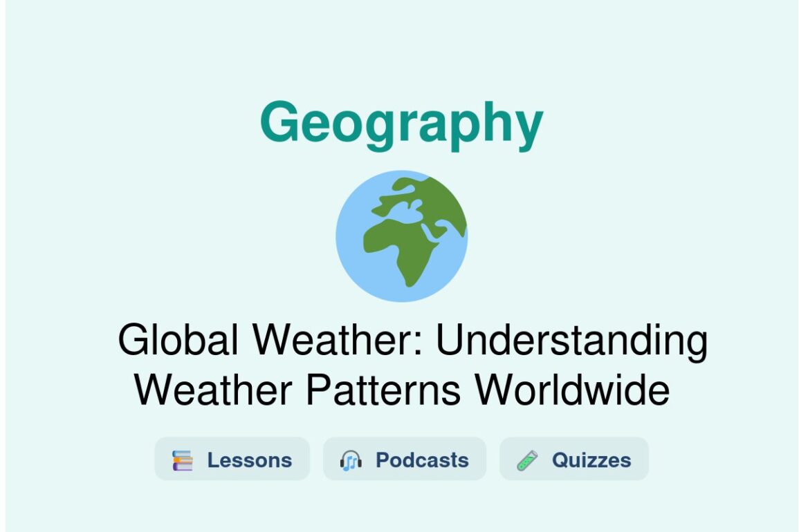 🎓 Global Weather: Understanding Weather Patterns Worldwide