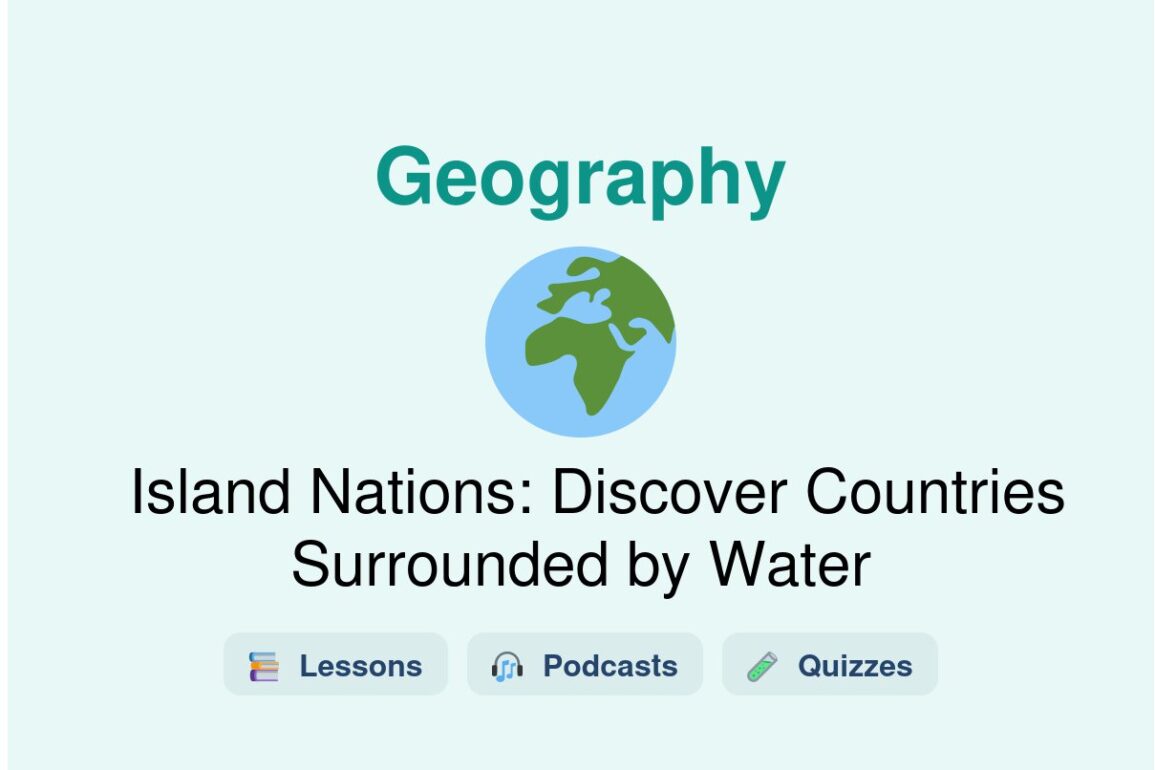 🎓 Island Nations: Discover Countries Surrounded by Water