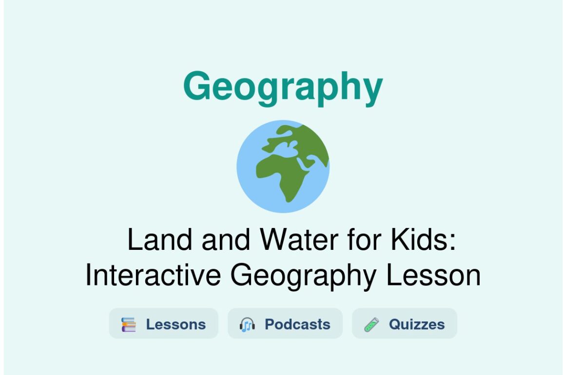 🎓 Land and Water for Kids: Interactive Geography Lesson