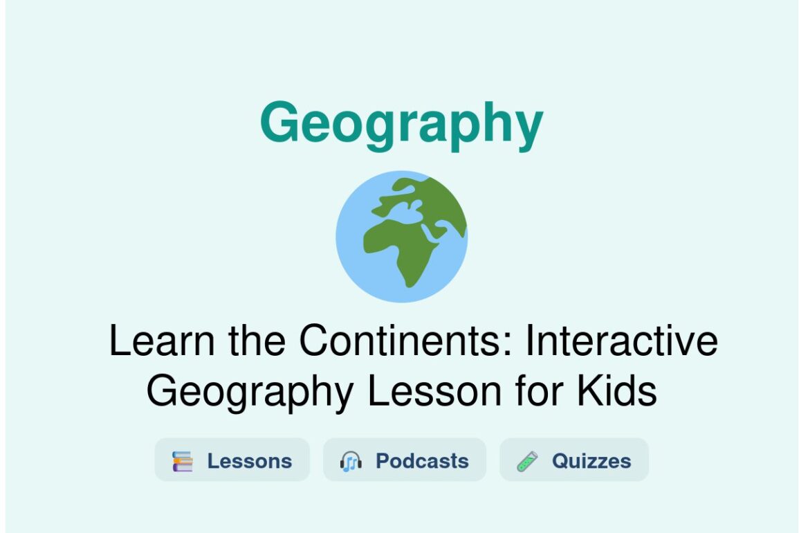 🎓 Learn the Continents: Interactive Geography Lesson for Kids