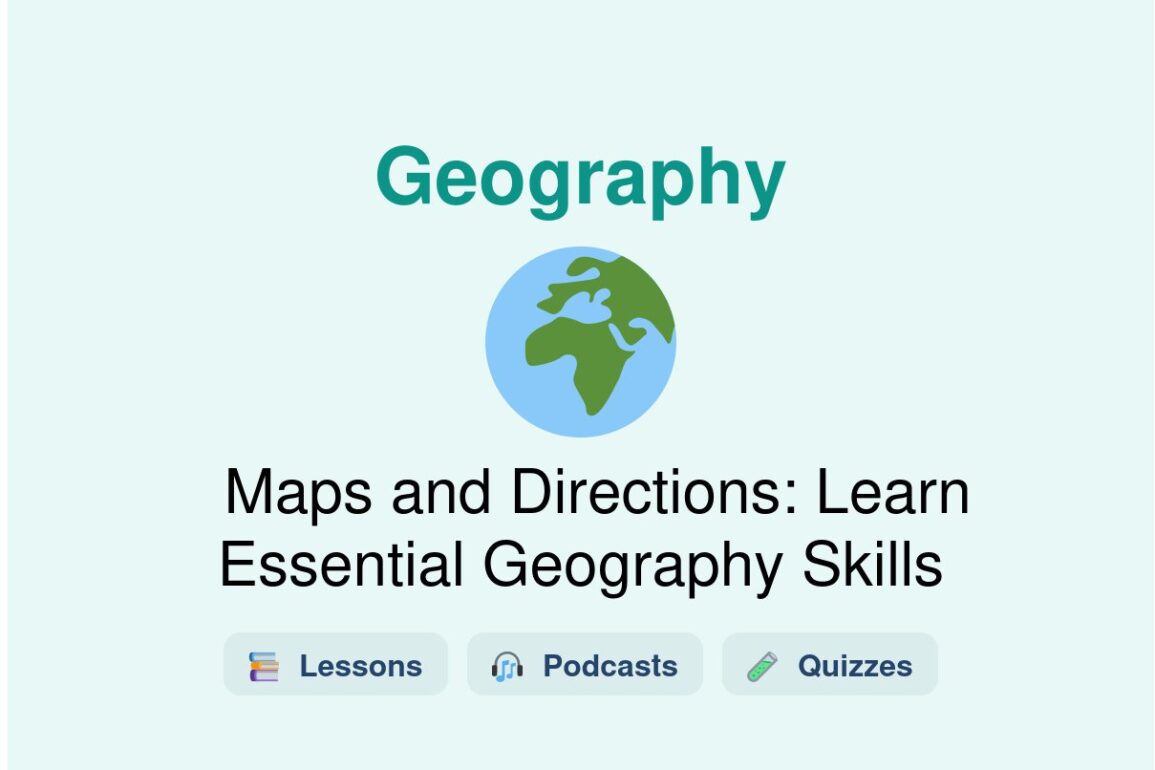 🎓 Maps and Directions: Learn Essential Geography Skills