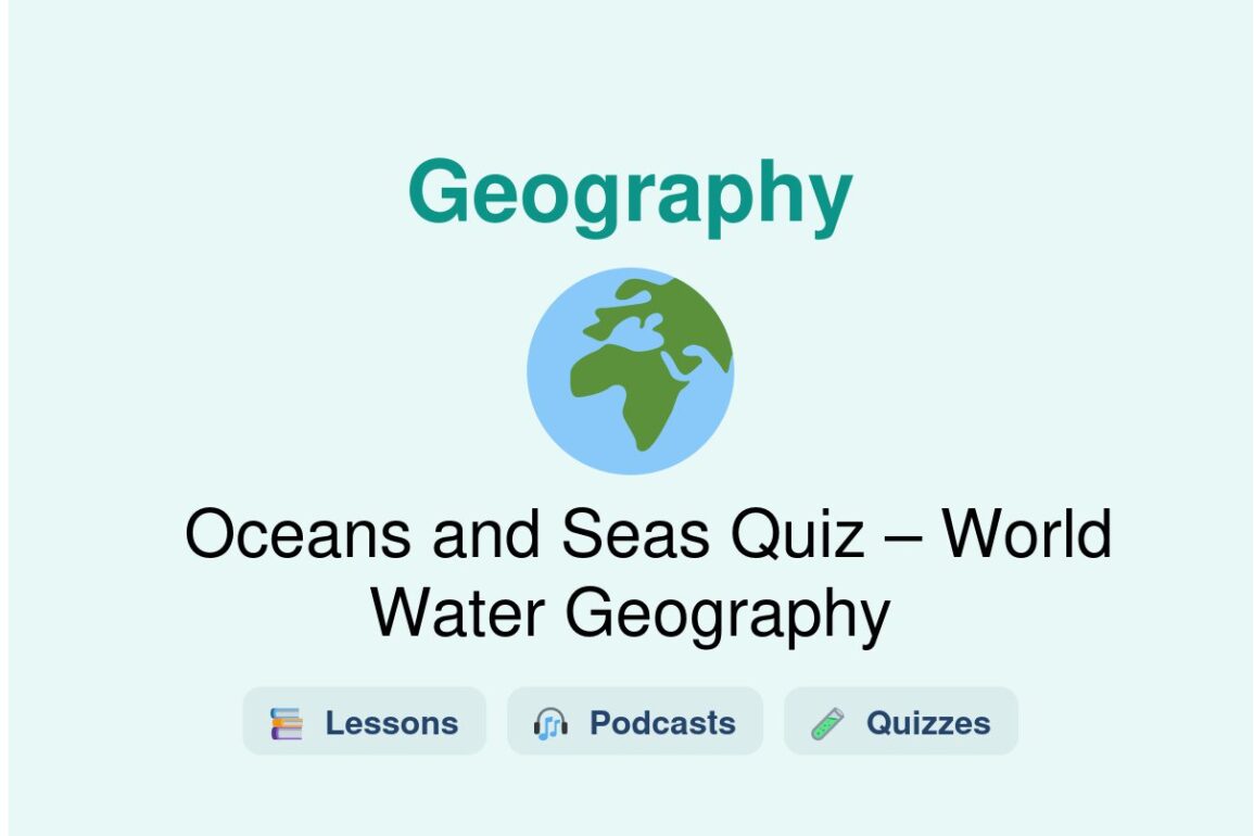 🎓 Oceans and Seas Quiz – World Water Geography