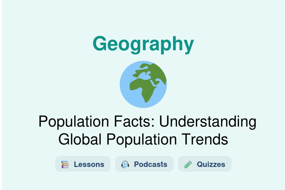 🎓 Population Facts: Understanding Global Population Trends