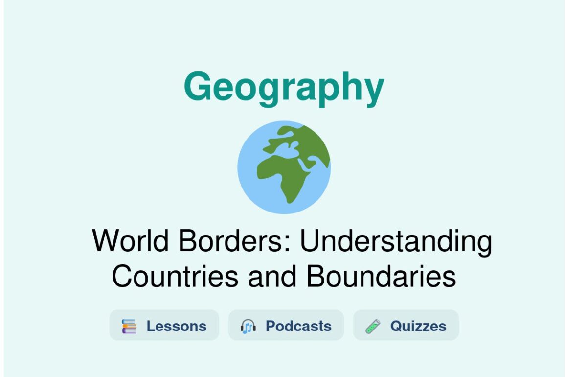 🎓 World Borders: Understanding Countries and Boundaries