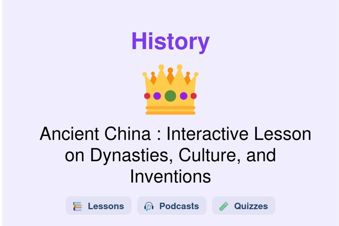 🎓 Ancient China : Interactive Lesson on Dynasties, Culture, and Inventions