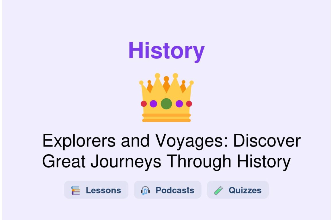 🎓 Explorers and Voyages: Discover Great Journeys Through History