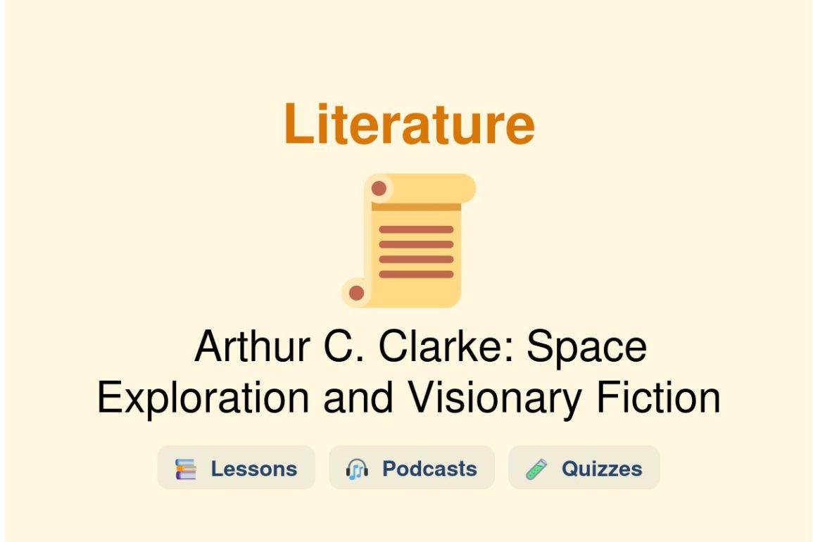 🎓 Arthur C. Clarke: Space Exploration and Visionary Fiction