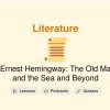 🎓 Ernest Hemingway: The Old Man and the Sea and Beyond