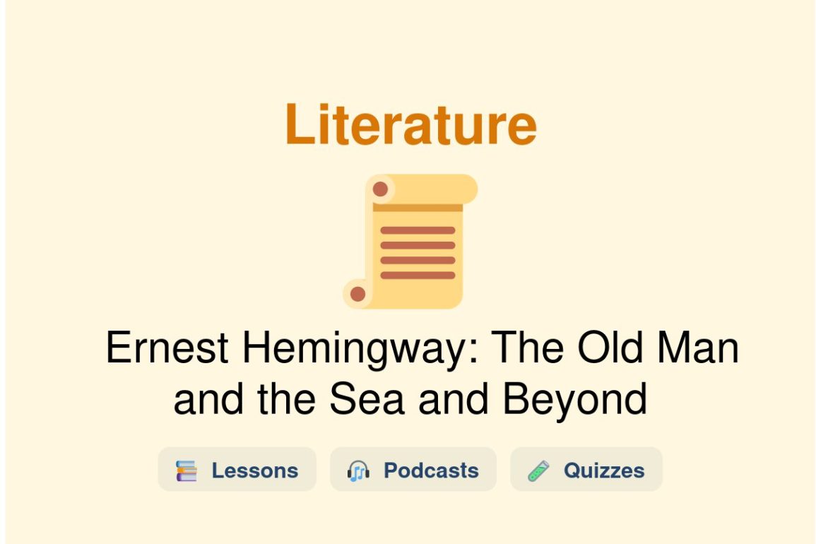 🎓 Ernest Hemingway: The Old Man and the Sea and Beyond
