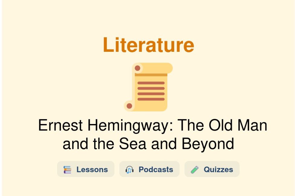 🎓 Ernest Hemingway: The Old Man and the Sea and Beyond