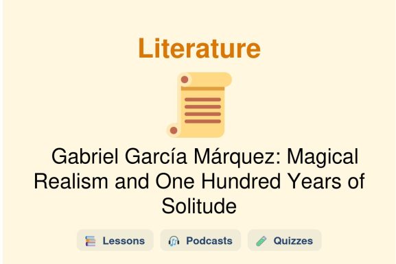 🎓 Gabriel García Márquez: Magical Realism and One Hundred Years of Solitude