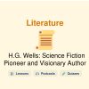 🎓 H.G. Wells: Science Fiction Pioneer and Visionary Author