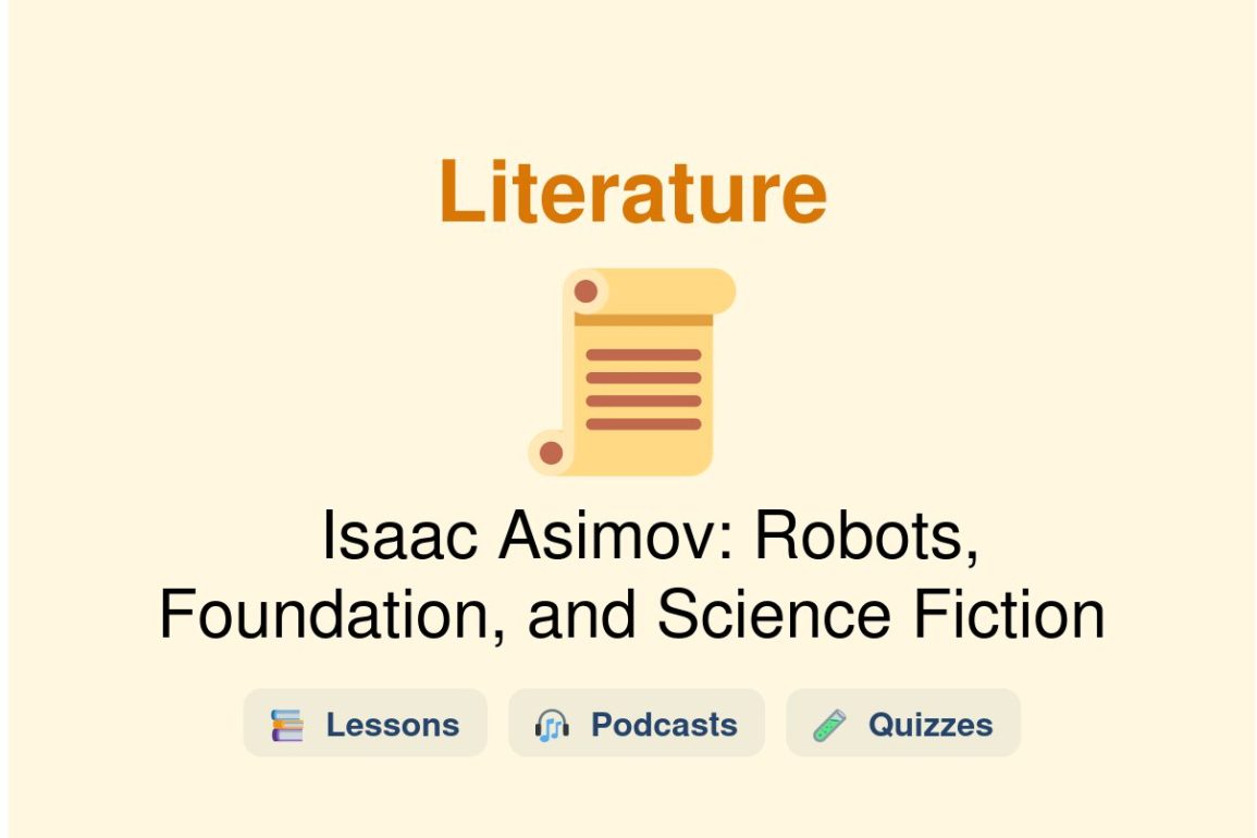 🎓 Isaac Asimov: Robots, Foundation, and Science Fiction