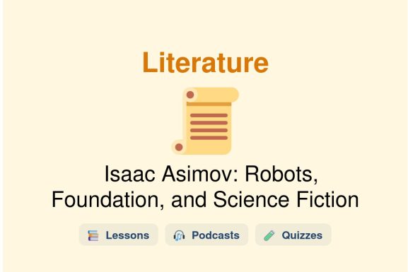 🎓 Isaac Asimov: Robots, Foundation, and Science Fiction