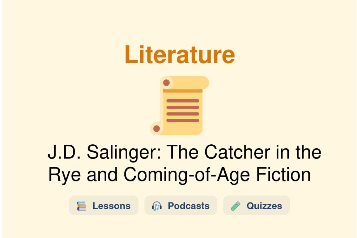 🎓 J.D. Salinger: The Catcher in the Rye and Coming-of-Age Fiction