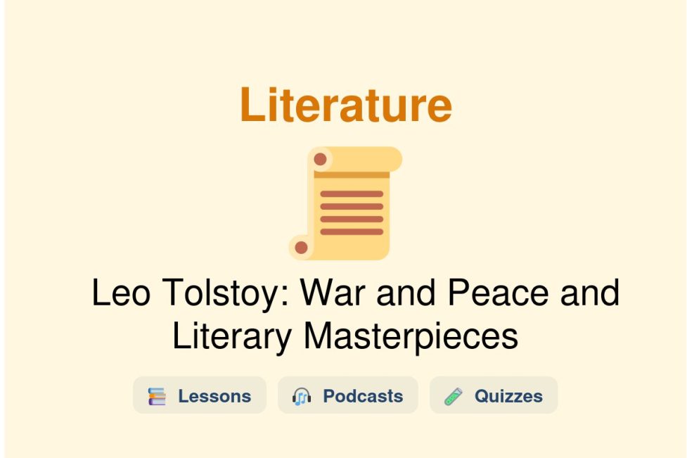 🎓 Leo Tolstoy: War and Peace and Literary Masterpieces