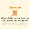 🎓 Miguel de Cervantes: Exploring Don Quixote and His Legacy