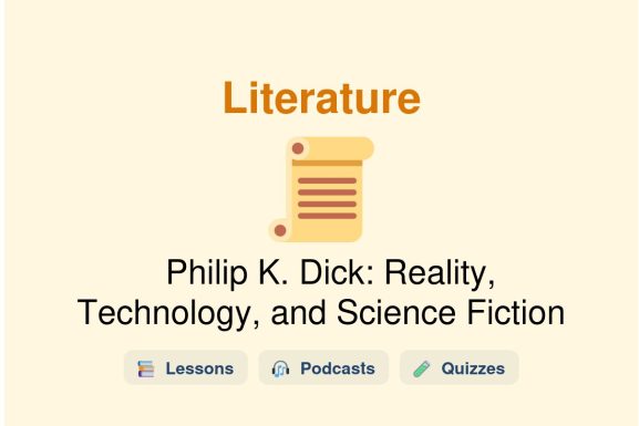 🎓 Philip K. Dick: Reality, Technology, and Science Fiction