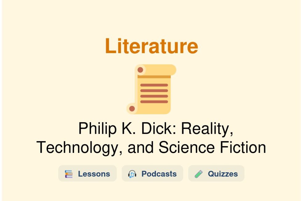 🎓 Philip K. Dick: Reality, Technology, and Science Fiction