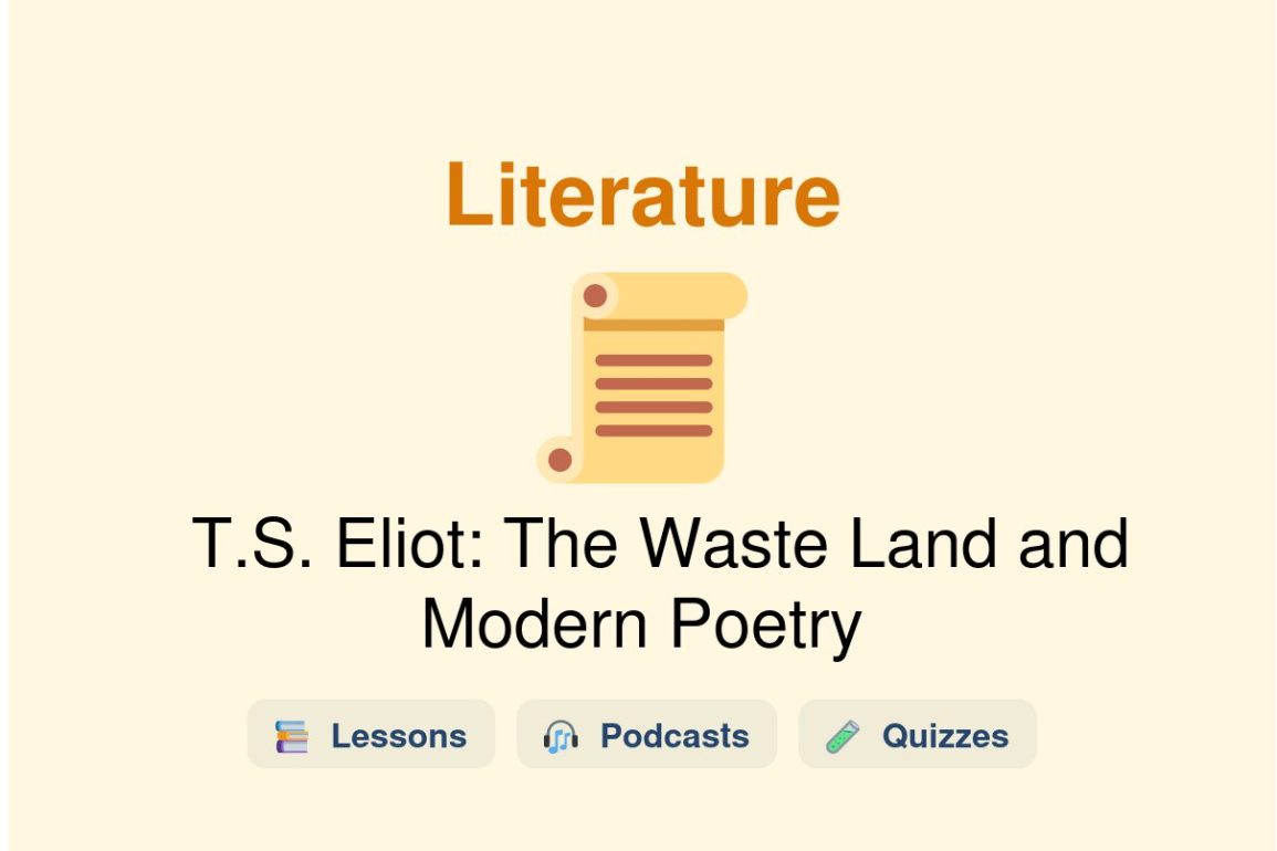 🎓 T.S. Eliot: The Waste Land and Modern Poetry