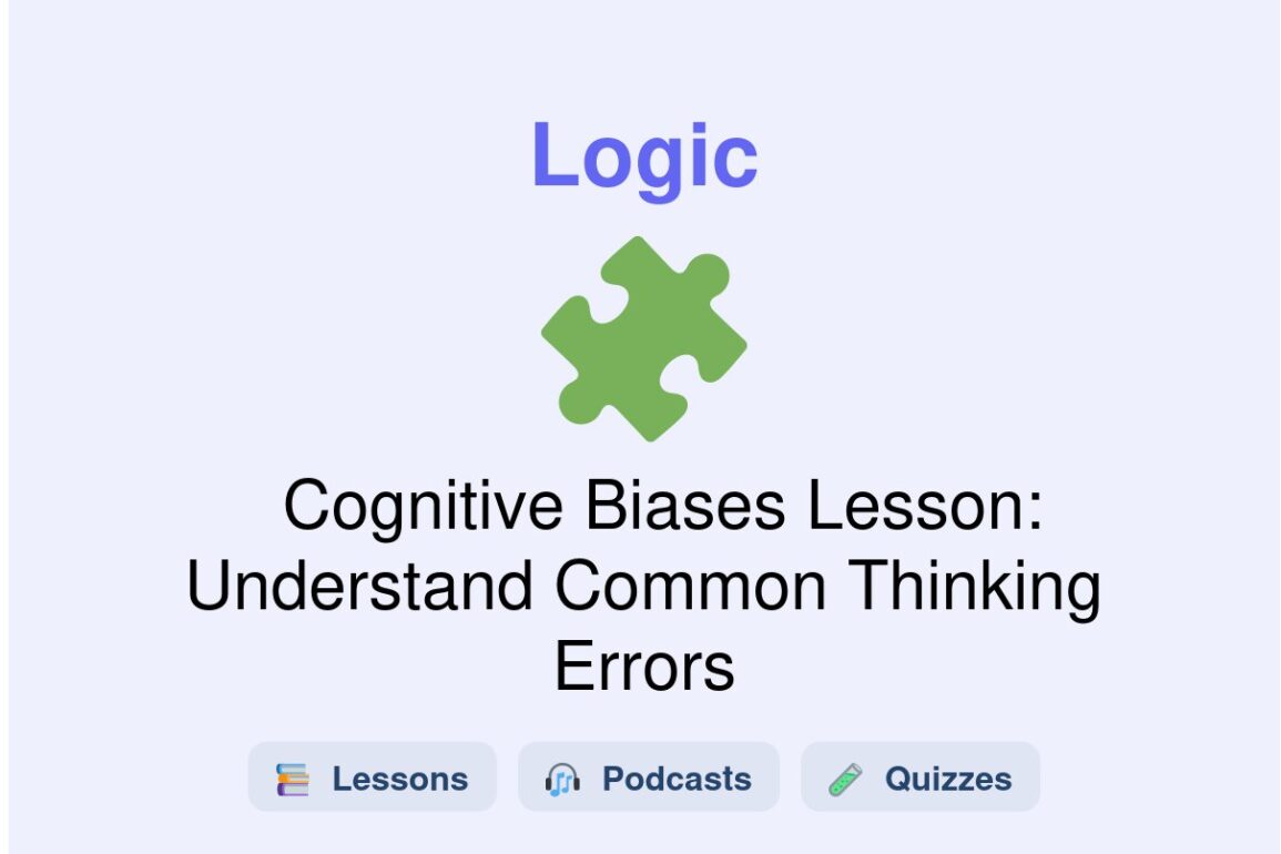 🎓 Cognitive Biases Lesson: Understand Common Thinking Errors