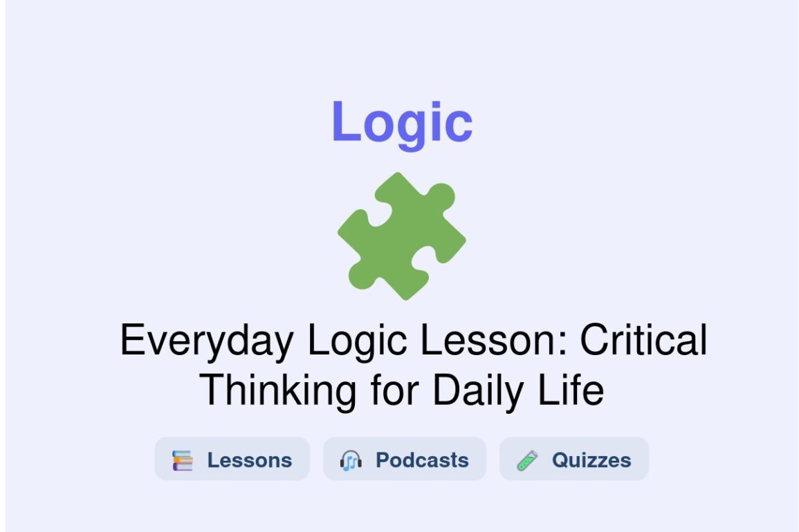 🎓 Everyday Logic Lesson: Critical Thinking for Daily Life