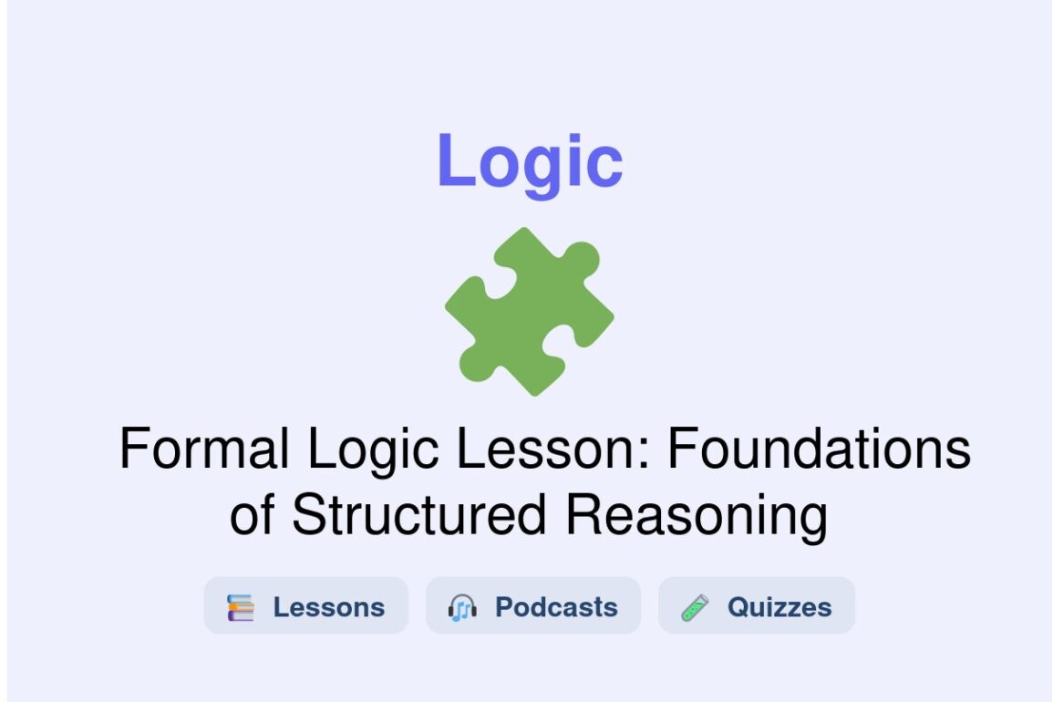 🎓 Formal Logic Lesson: Foundations of Structured Reasoning
