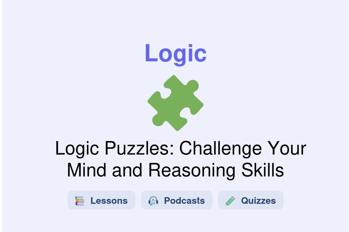 🎓 Logic Puzzles: Challenge Your Mind and Reasoning Skills