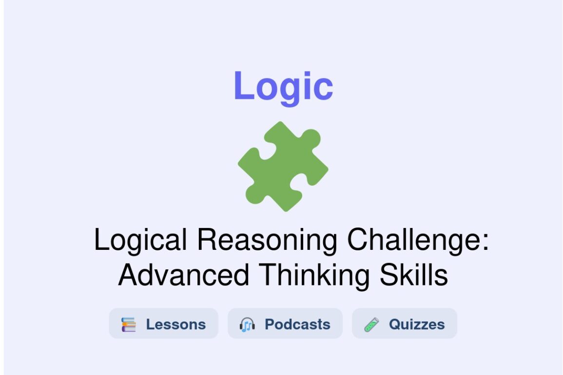 🎓 Logical Reasoning Challenge: Advanced Thinking Skills