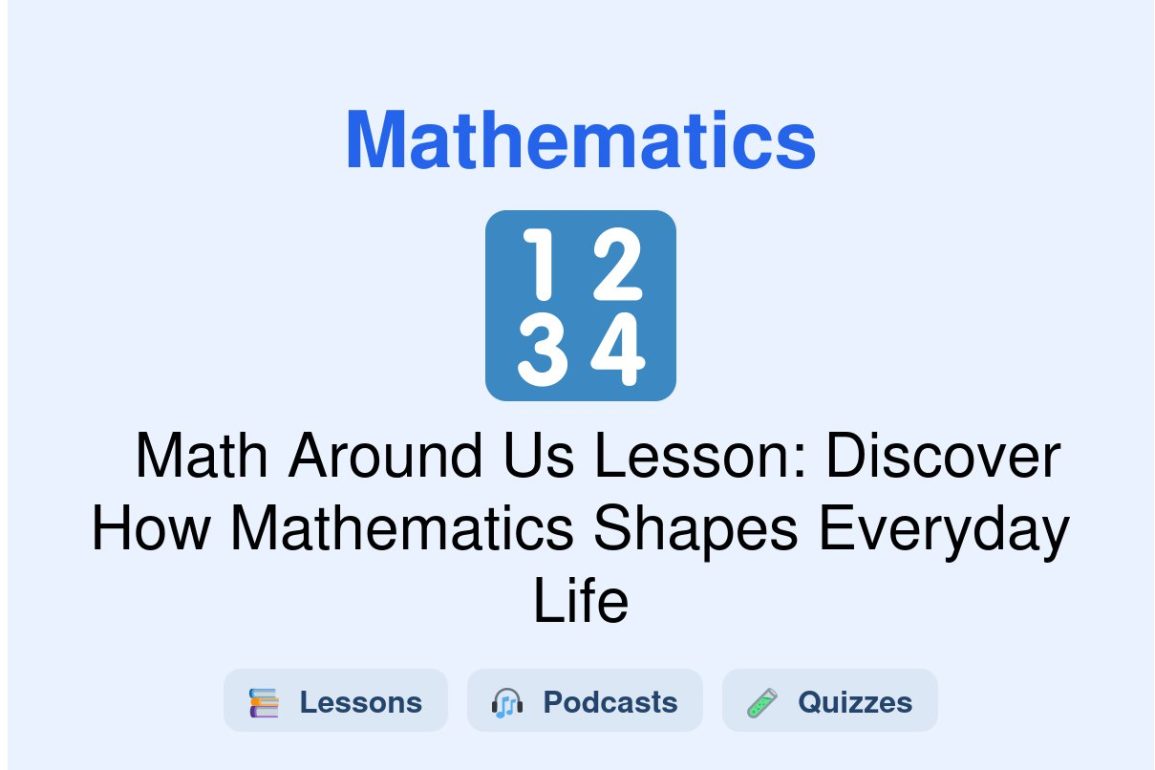 🎓 Math Around Us Lesson: Discover How Mathematics Shapes Everyday Life