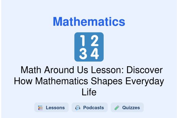 🎓 Math Around Us Lesson: Discover How Mathematics Shapes Everyday Life