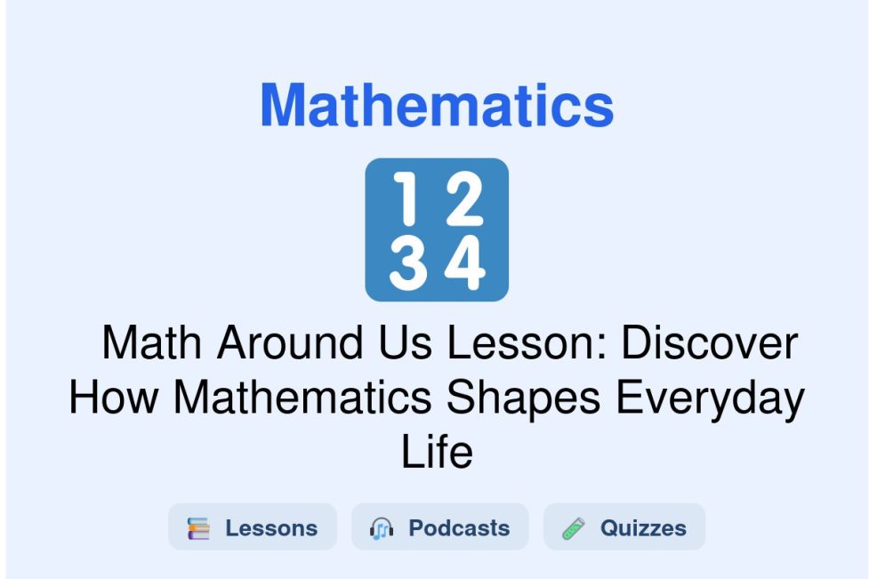 🎓 Math Around Us Lesson: Discover How Mathematics Shapes Everyday Life