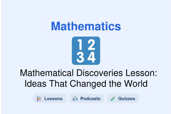 🎓 Mathematical Discoveries Lesson: Ideas That Changed the World