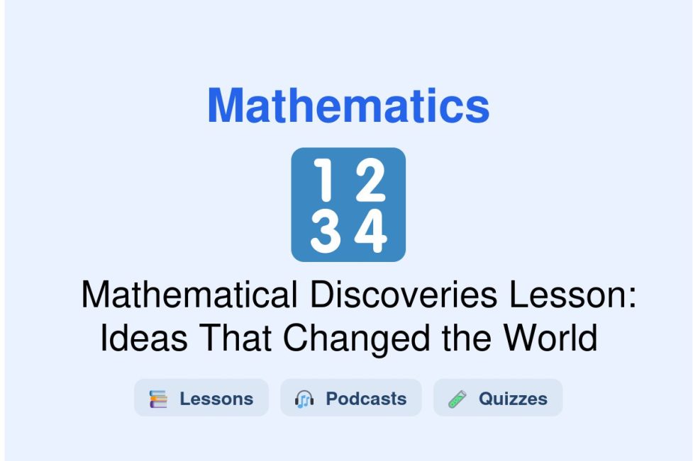 🎓 Mathematical Discoveries Lesson: Ideas That Changed the World