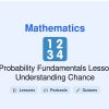 🎓 Probability Fundamentals Lesson: Understanding Chance