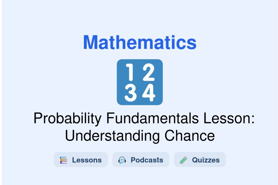 🎓 Probability Fundamentals Lesson: Understanding Chance