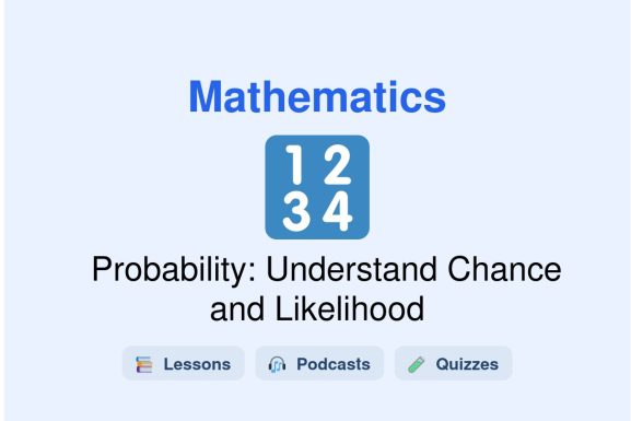 🎓 Probability: Understand Chance and Likelihood