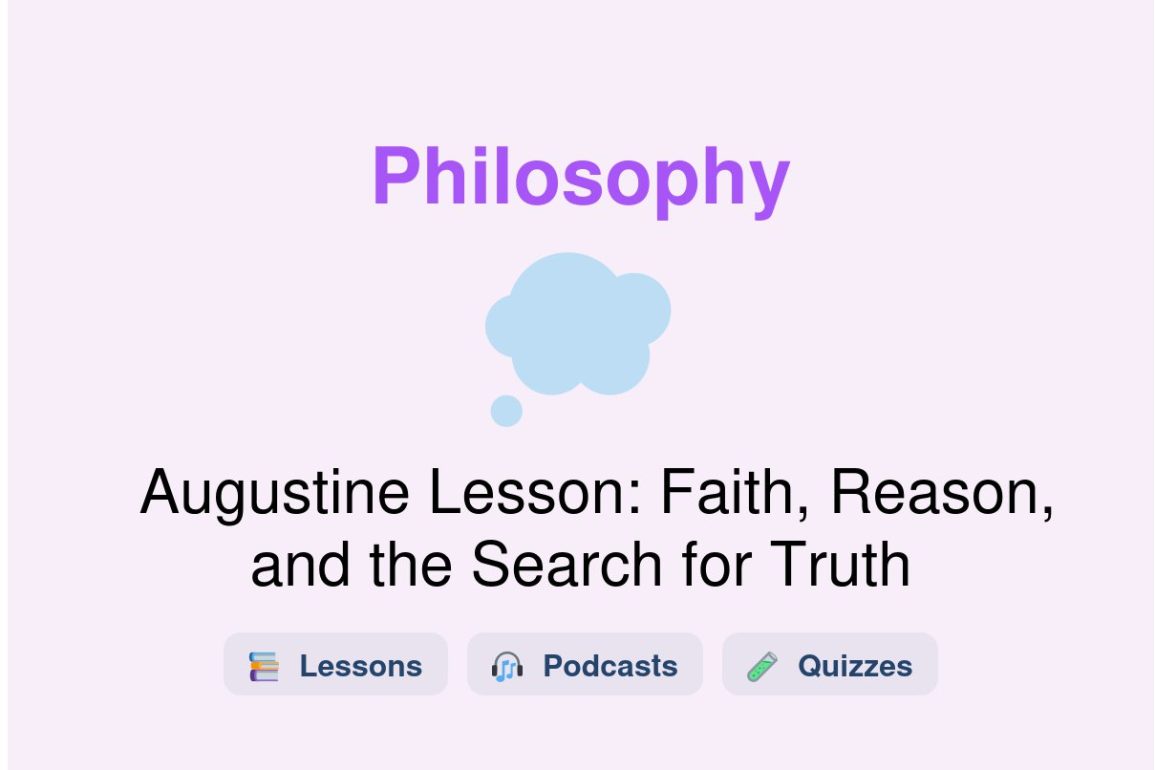 🎓 Augustine Lesson: Faith, Reason, and the Search for Truth