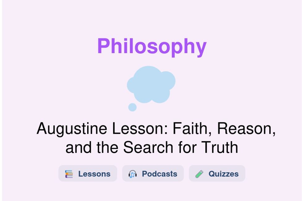 🎓 Augustine Lesson: Faith, Reason, and the Search for Truth